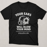 Your ears will blow your mind — eiaudio T-Shirt
